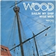 Wood - Sailin' My Ship / Wise Men